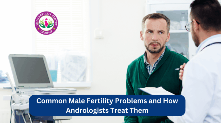 Common Male Fertility Problems and How Andrologists Treat Them