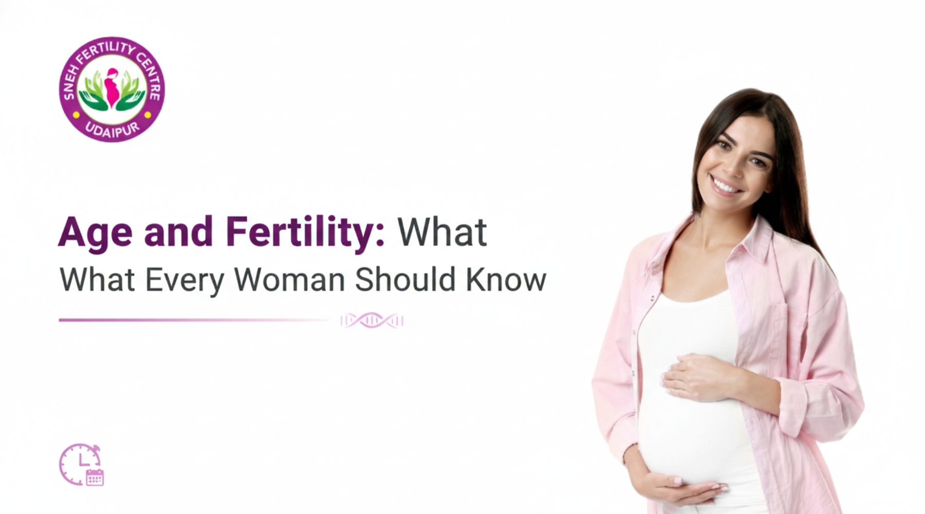 Age and Fertility: What Every Woman Should Know