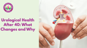 Urological Health After 40: What Changes and Why